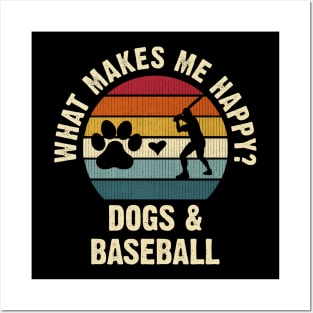 Dogs and Baseball make me happy Posters and Art